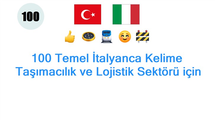 100 Temel İtalyanca Kelime: Taşımacılık ve Lojistik Sektörü için